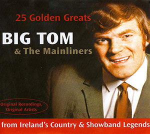 Big Tom and The Mainliners – 25 Golden Greats