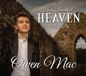 owen mac how beautiful heaven must be